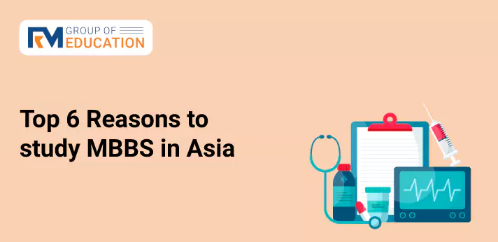 Top 6 Reasons to study MBBS in Asia