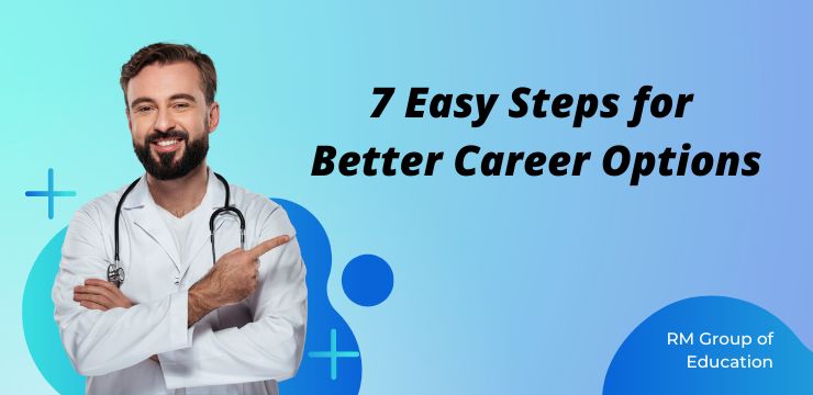 7 Easy Steps for Better Career Options