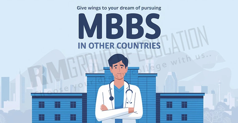 Give Wings To Your Dream of Pursuing MBBS In other Countries In 2025