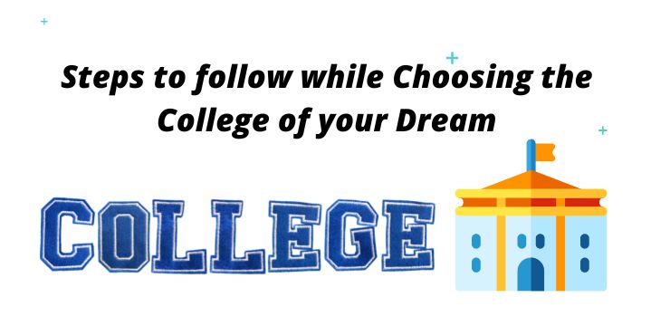 Steps to follow while Choosing the College of your Dream