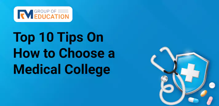 Top 10 Tips On How to Choose a Medical College