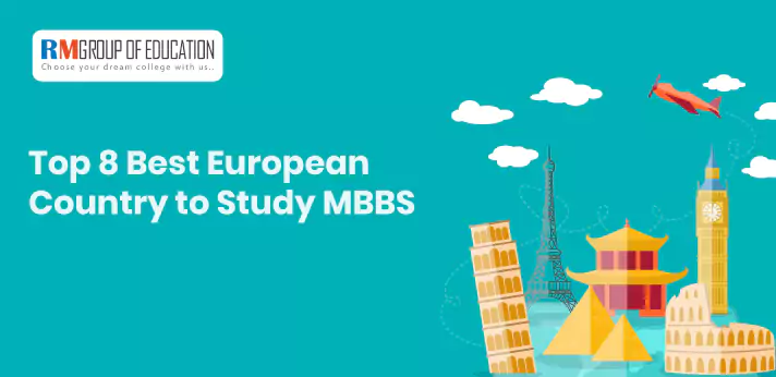 Top 8 Best European Country to Study MBBS for Indian Students without any Entrance Exam