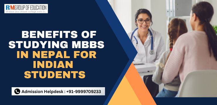 Benefits aof Studying MBBS in Nepal for Indian Students