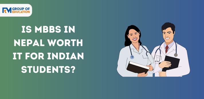 Is MBBS in Nepal Worth It for Indian Students