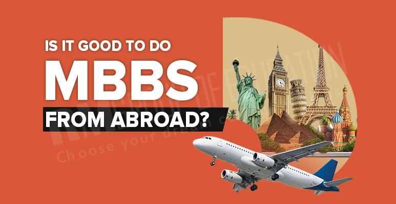 Is it Good to do MBBS from Abroad?