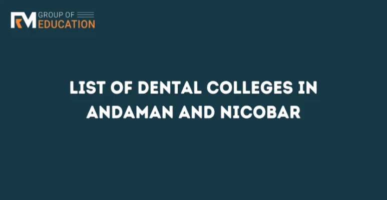 List of Dental Colleges in Andaman and Nicobar