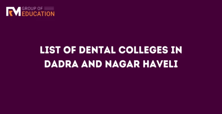 List of Dental Colleges in Dadra and Nagar Haveli