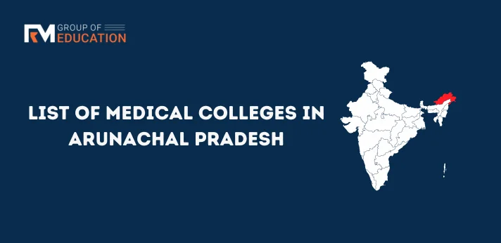 List of Medical Colleges in Arunachal Pradesh