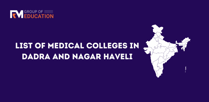 List of Medical Colleges in Dadra and Nagar Haveli..