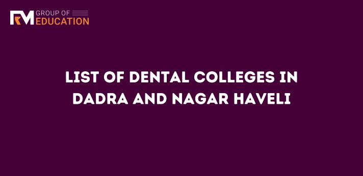 List of dental colleges in Dadra and Nagar Haveli