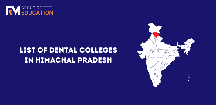 Get updated information about the List of Dental Colleges in Himachal Pradesh like Fees, Neet Summary, Government and Private Dental Colleges, Documents etc.