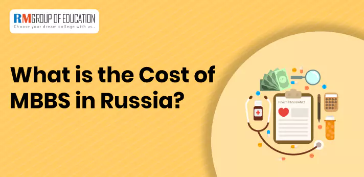 What is the Cost of MBBS in Russia