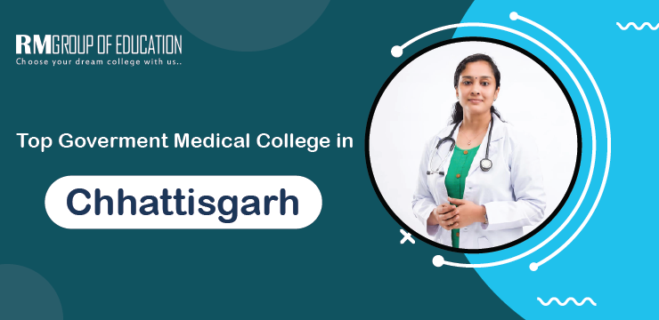 Top Government Medical Colleges in Chhattisgarh