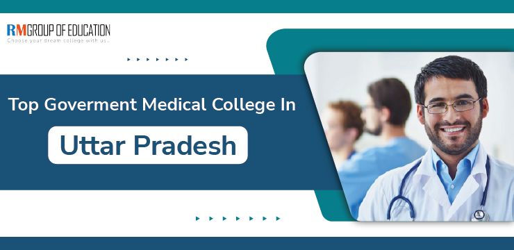 Top Government Medical Colleges in Uttar Pradesh