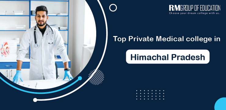 Top Private Medical Colleges in Himachal Pradesh