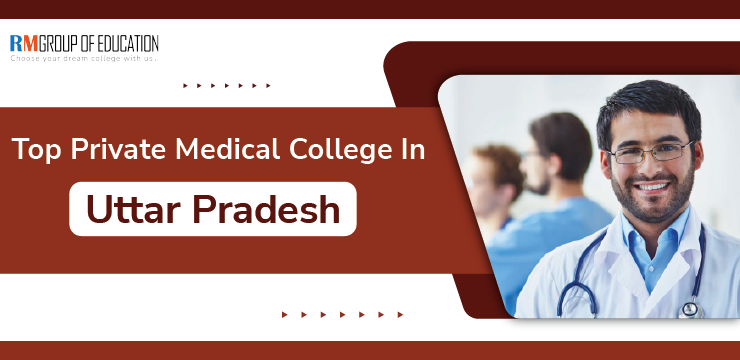 Top Private Medical Colleges in Uttar Pradesh