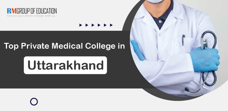 Top Private Medical Colleges in Uttarakhand