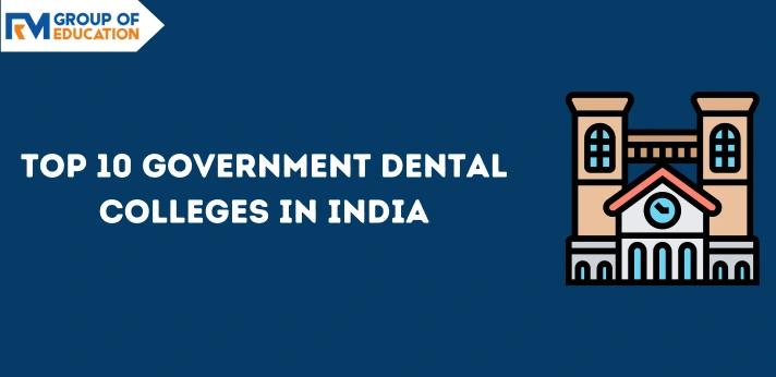 Top 10 Government Dental Colleges in India
