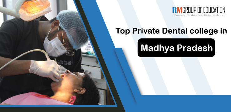 Top Private Dental Colleges in Madhya Pradesh
