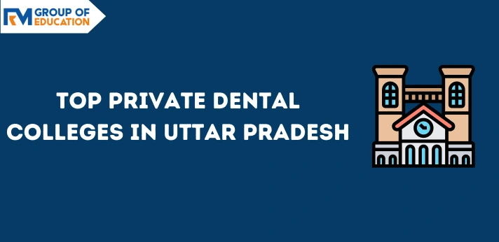 Top Private Dental Colleges in Uttar Pradesh