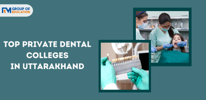 Top Private Dental Colleges in Uttarakhand