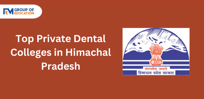 Top Private Dental Colleges in Himachal Pradesh