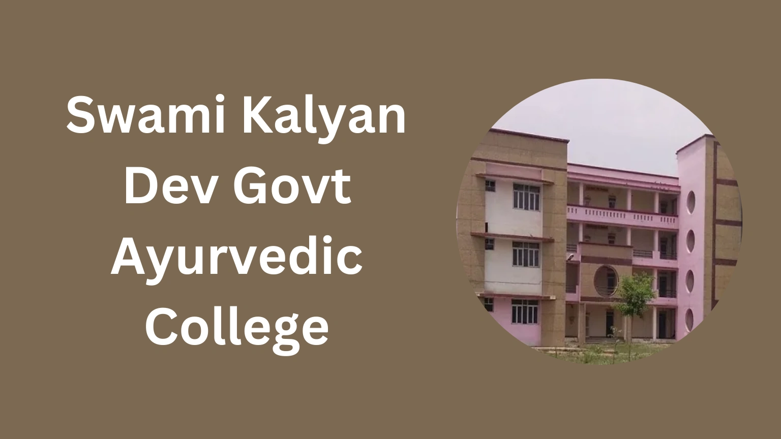 Swami Kalyan Dev Govt Ayurvedic College