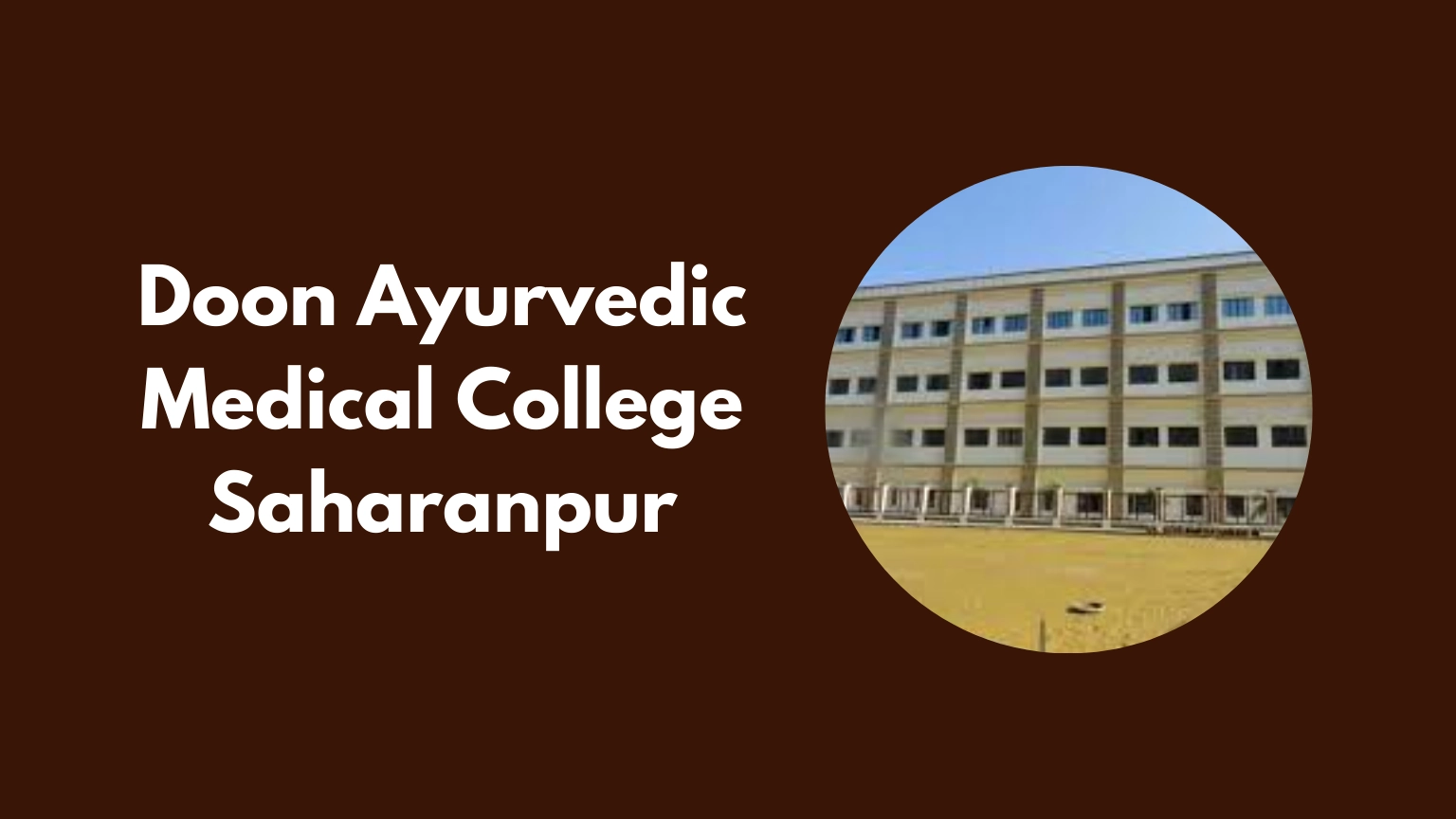 Doon Ayurvedic Medical College Saharanpur