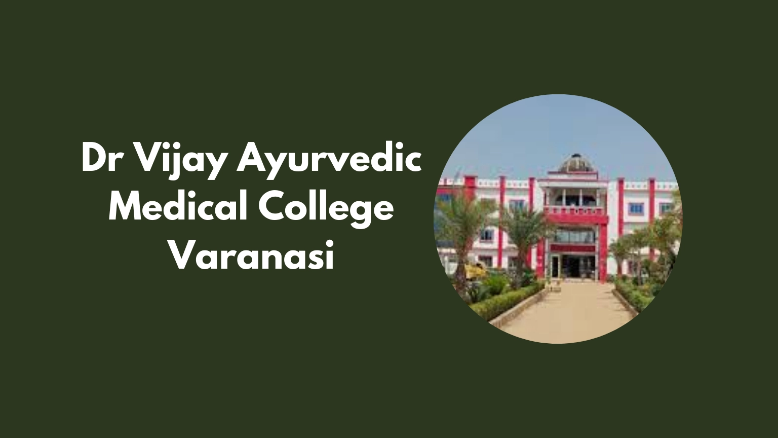 Dr Vijay Ayurvedic Medical College Varanasi