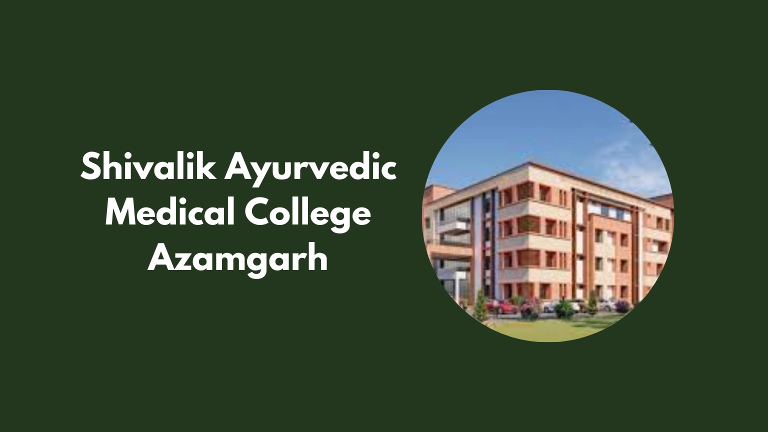 Shivalik Ayurvedic Medical College Azamgarh