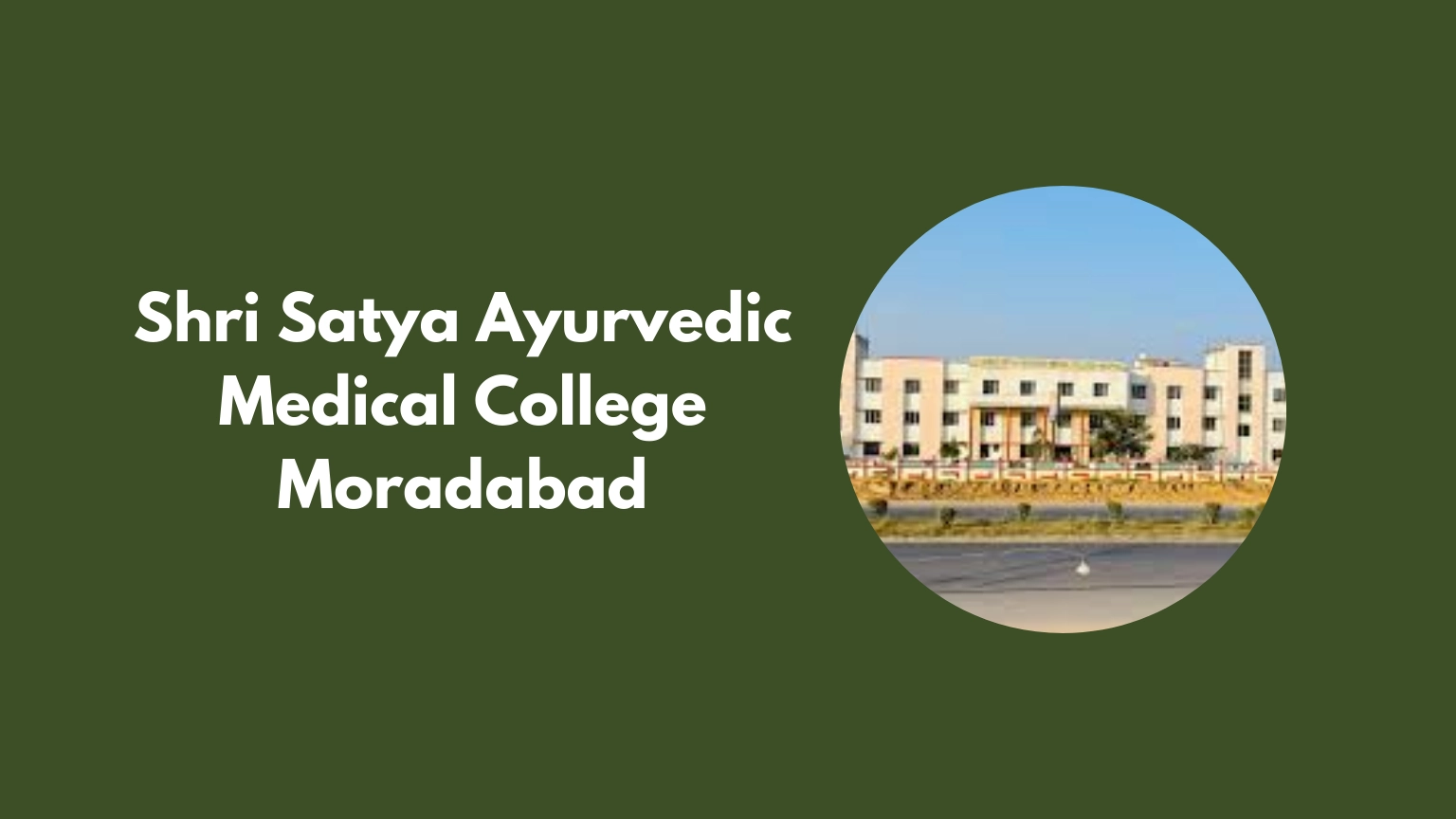 Shri Satya Ayurvedic Medical College Moradabad