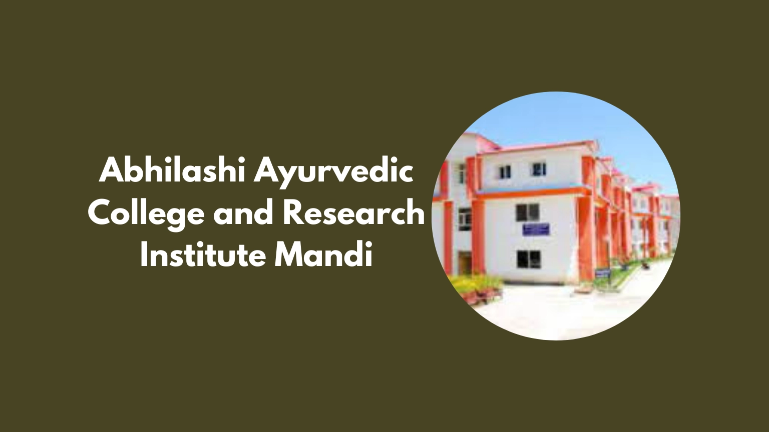 Abhilashi Ayurvedic College and Research Institute Mandi