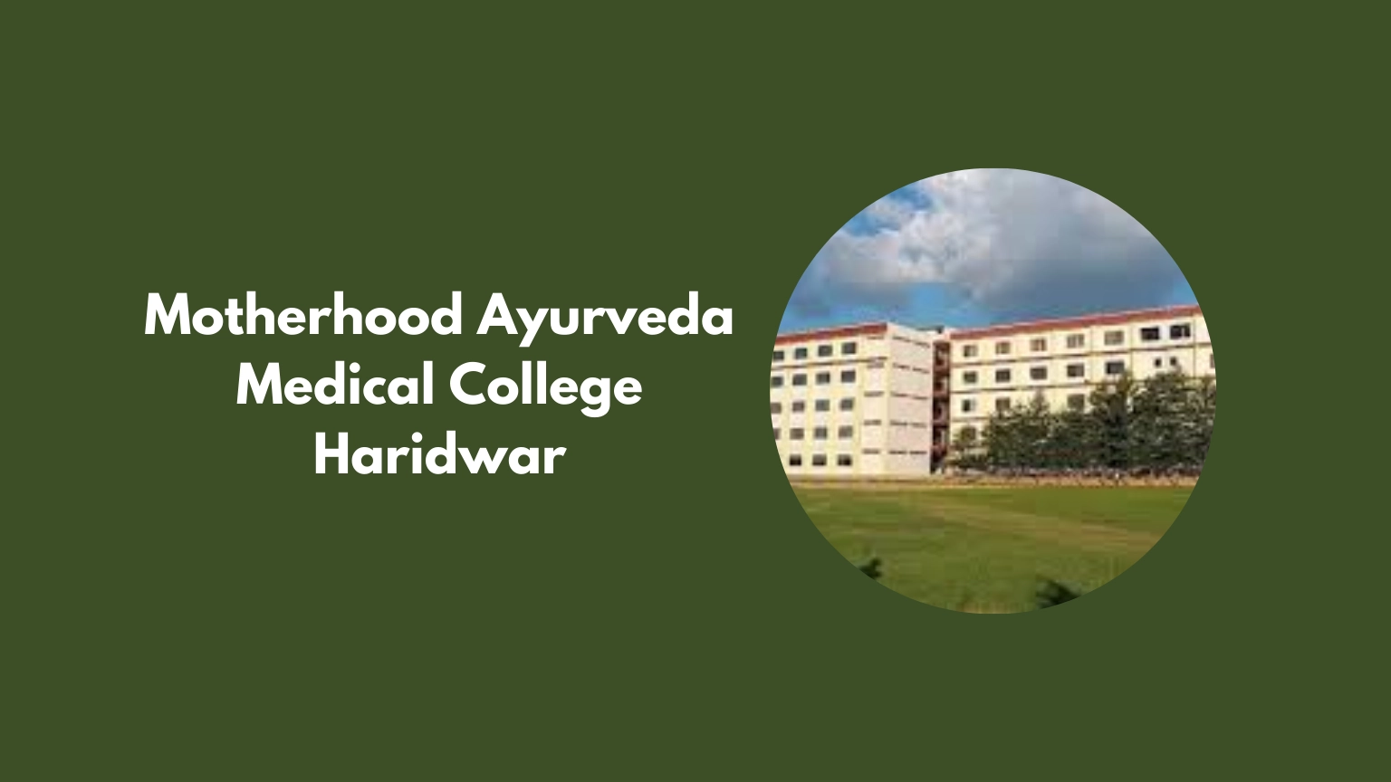 Motherhood Ayurveda Medical College Haridwar