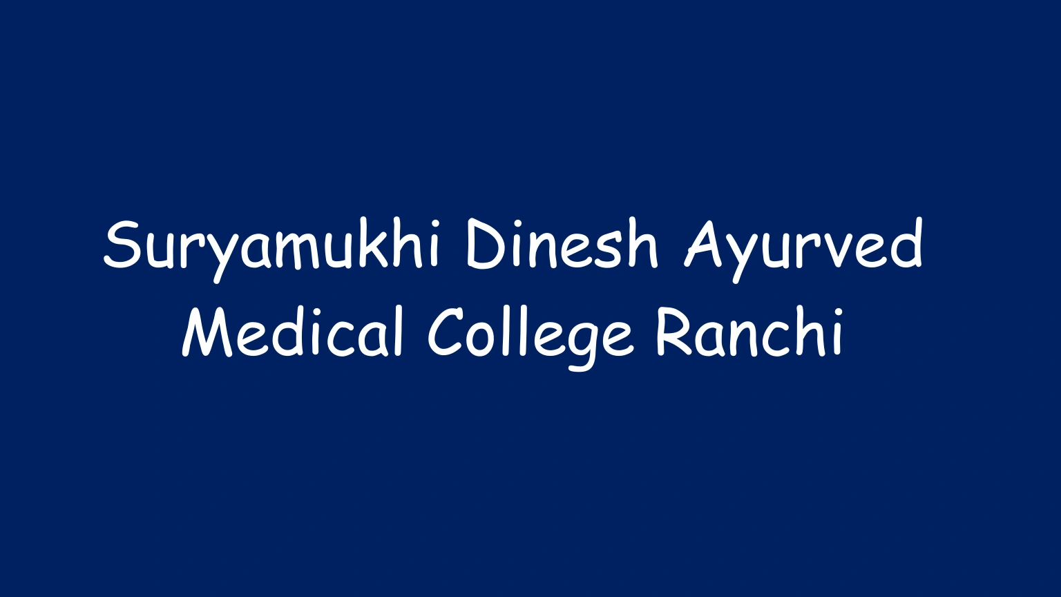 Suryamukhi Dinesh Ayurved Medical College Ranchi