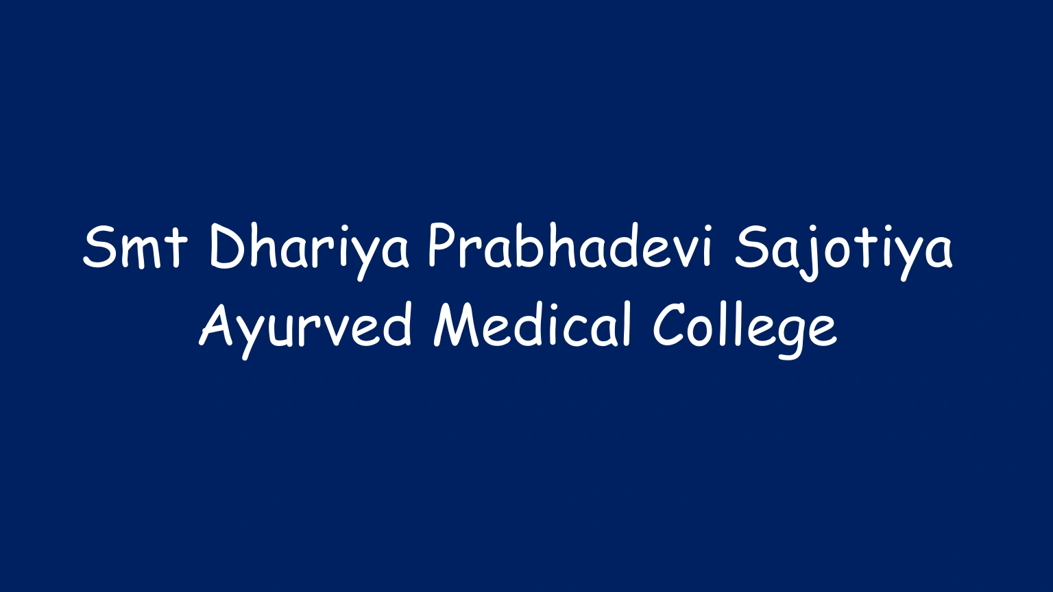 Smt Dhariya Prabhadevi Sajotiya Ayurved Medical College