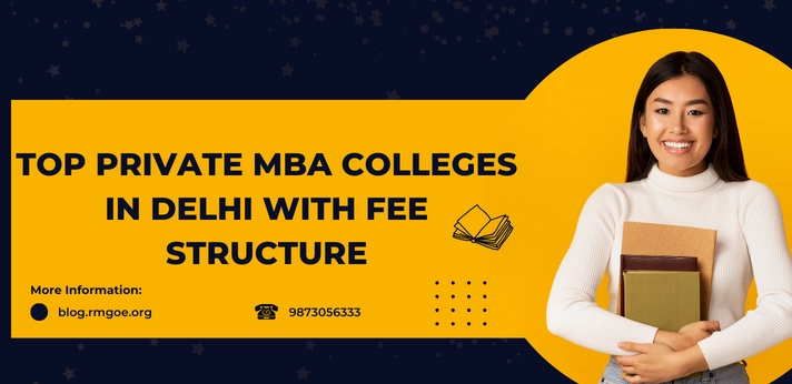 Top Private MBA Colleges in Delhi with Fee Structure