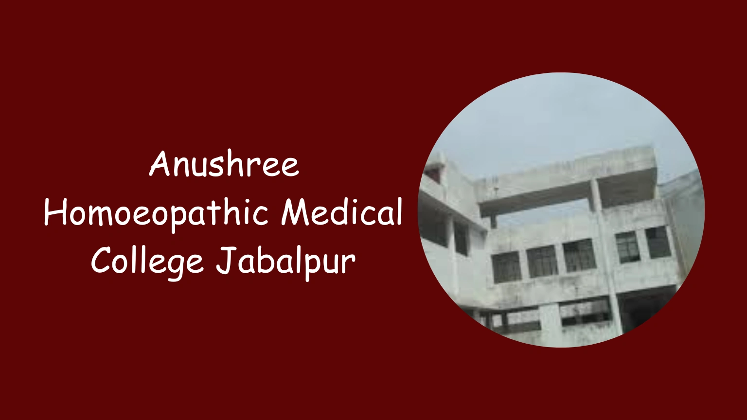 Anushree Homoeopathic Medical College Jabalpur