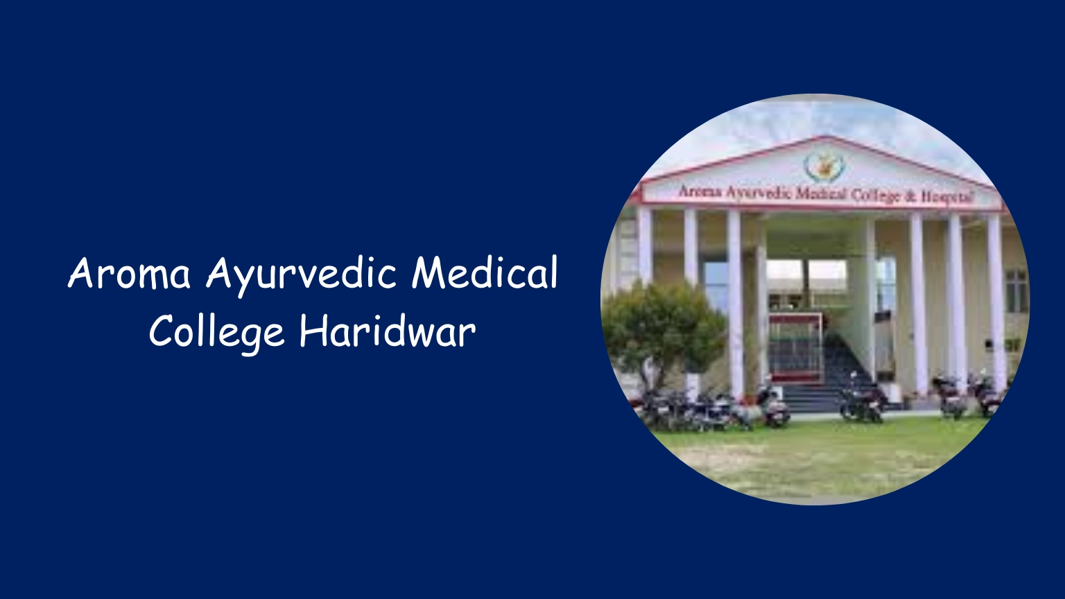 Aroma Ayurvedic Medical College Haridwar