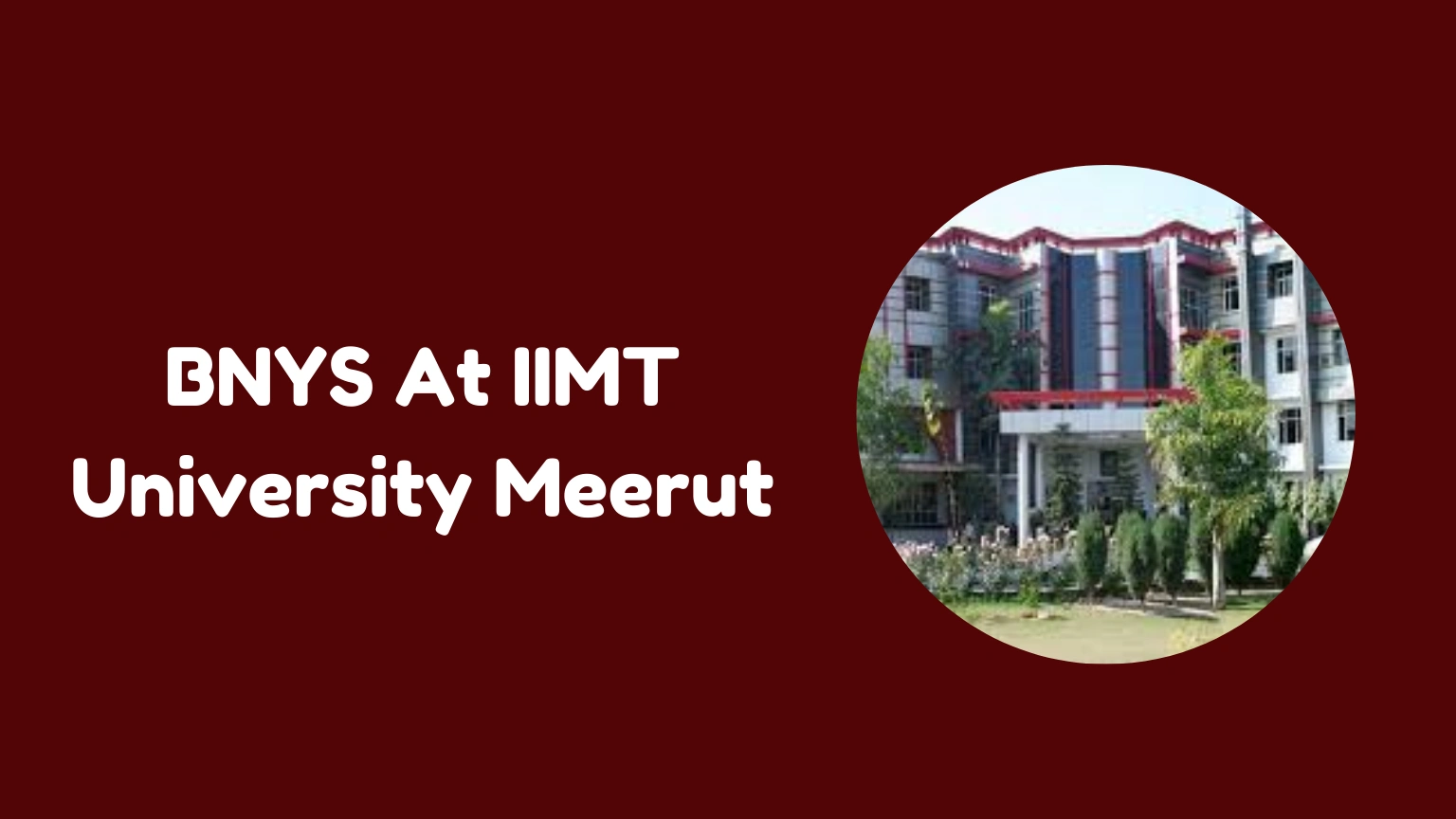 BNYS At IIMT University Meerut