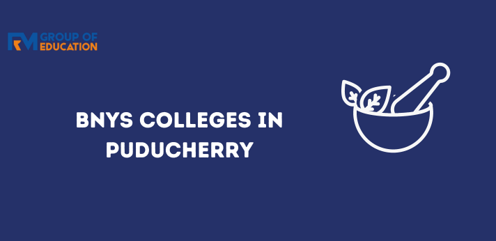 List of BNYS Colleges in Puducherry