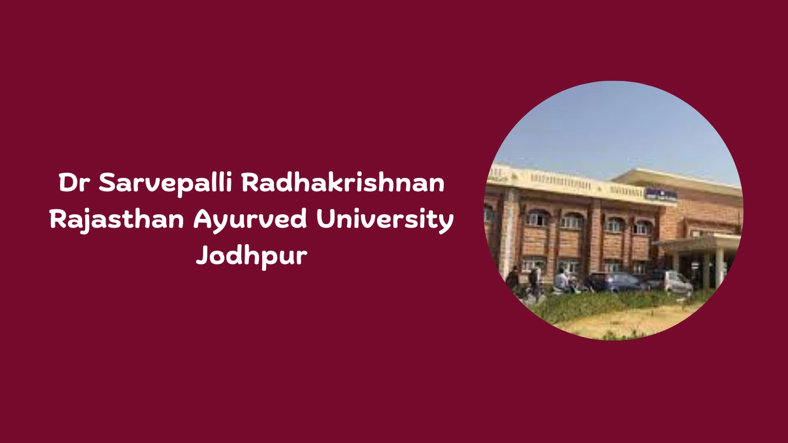 Dr Sarvepalli Radhakrishnan Rajasthan Ayurved University Jodhpur