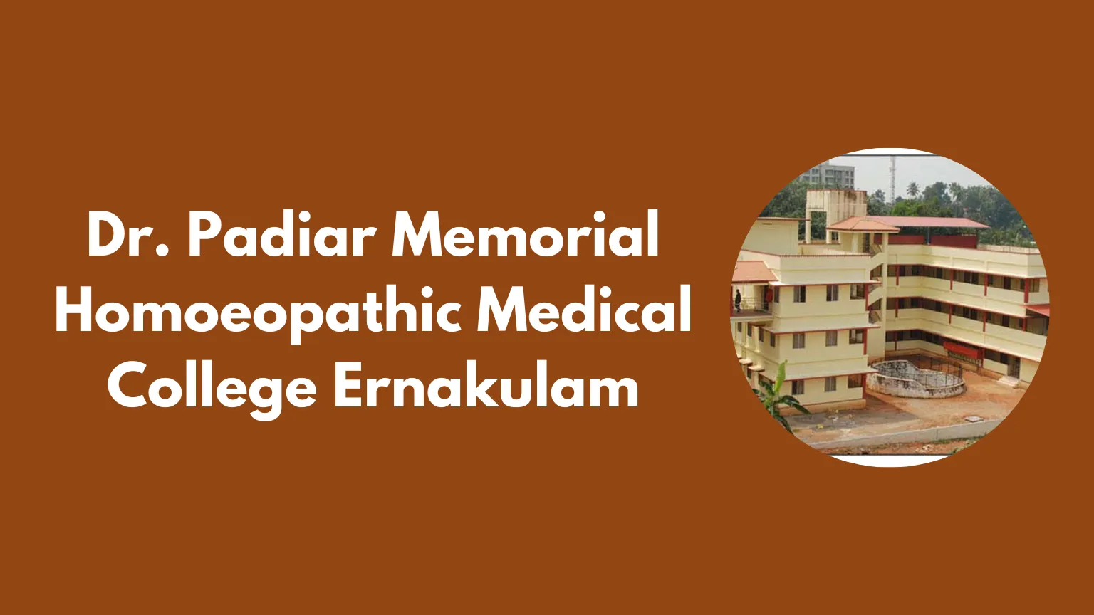 Dr. Padiar Memorial Homoeopathic Medical College Ernakulam