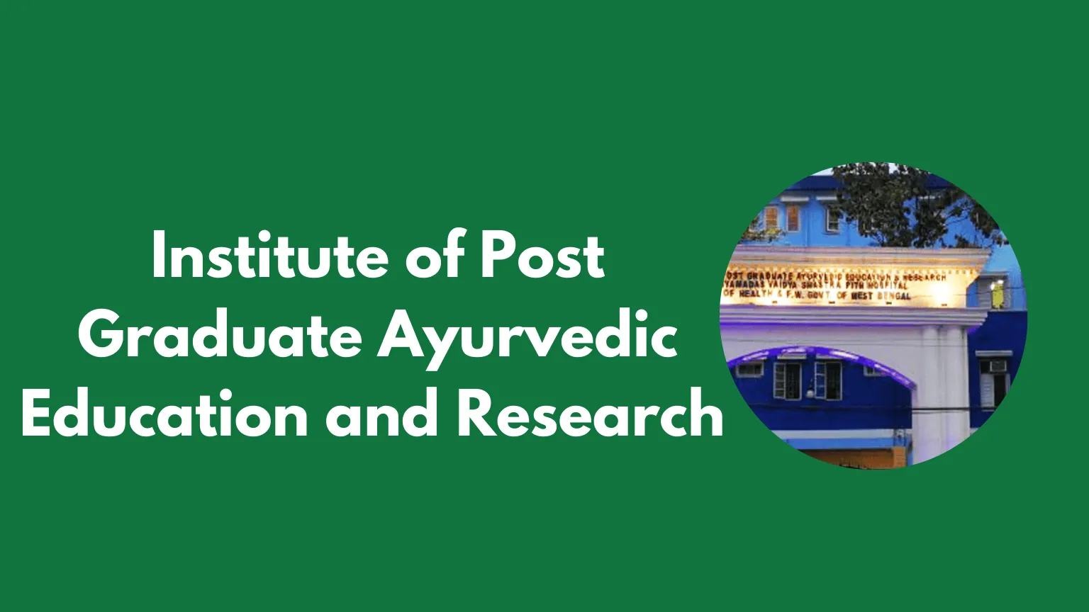 Institute of Post Graduate Ayurvedic Education and Research