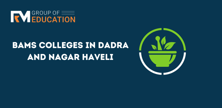 List of BAMS Colleges in Dadra & Nagar Haveli