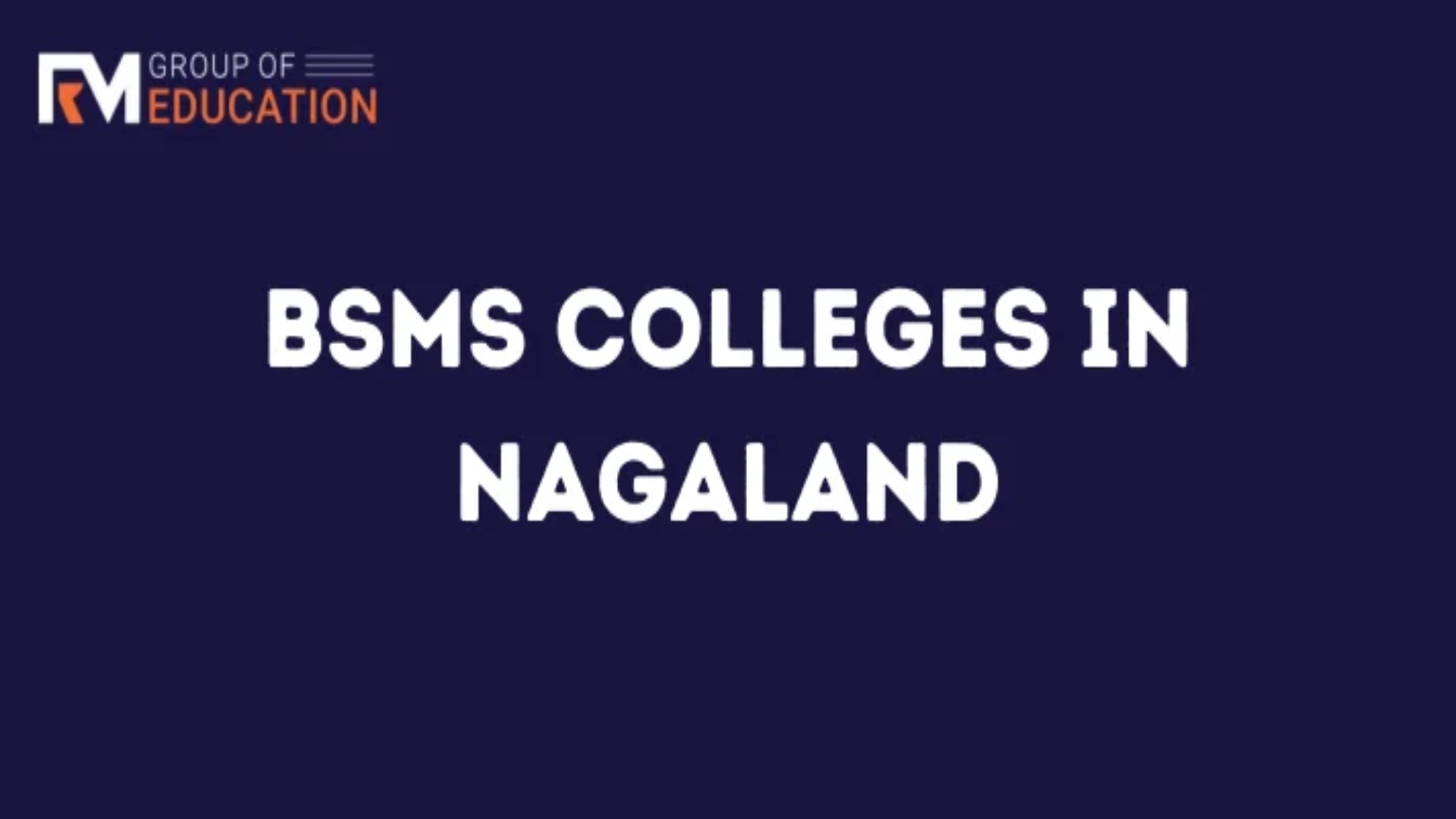 List of BSMS Colleges in Nagaland-