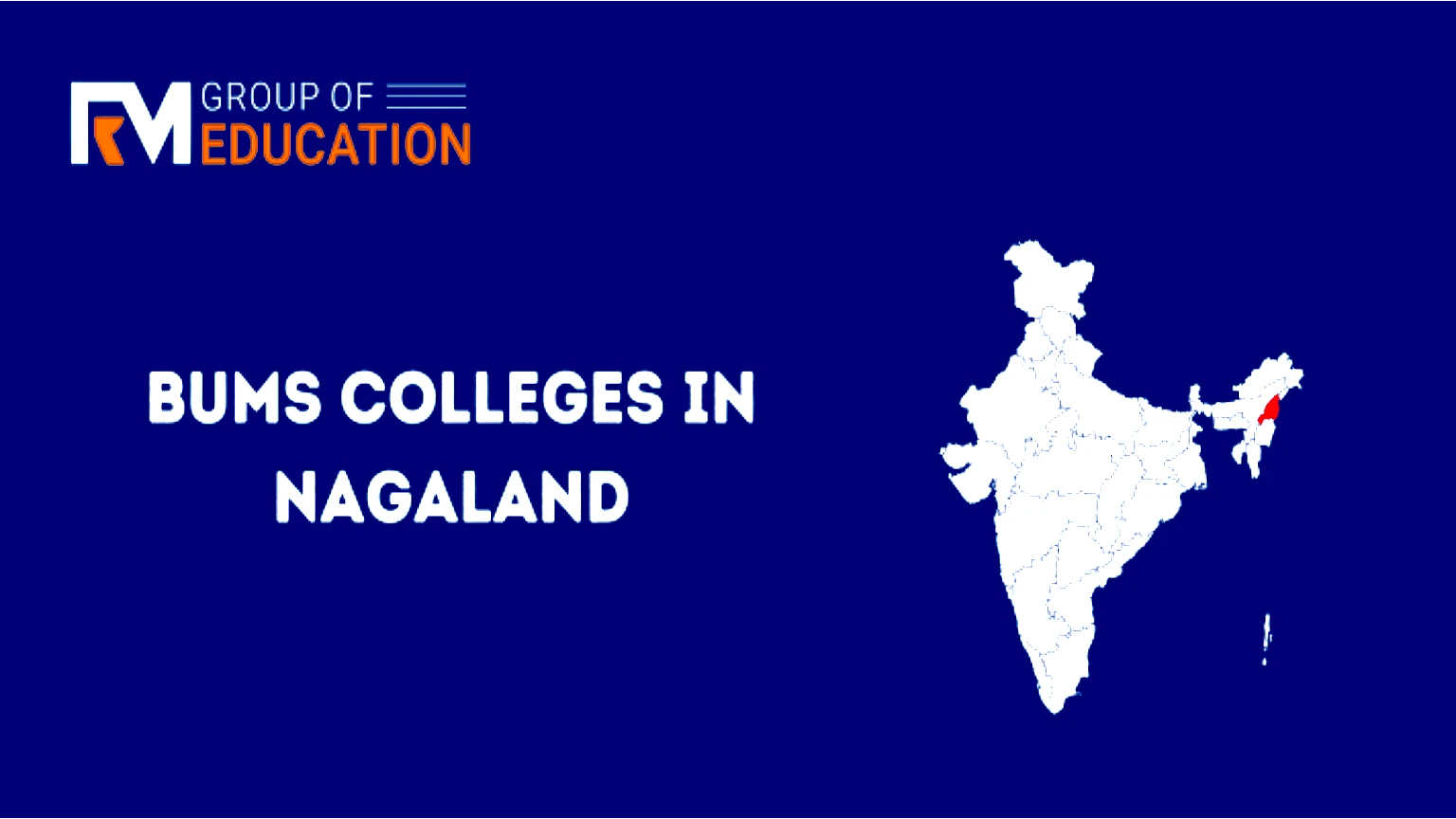 List of BUMS Colleges in Nagaland