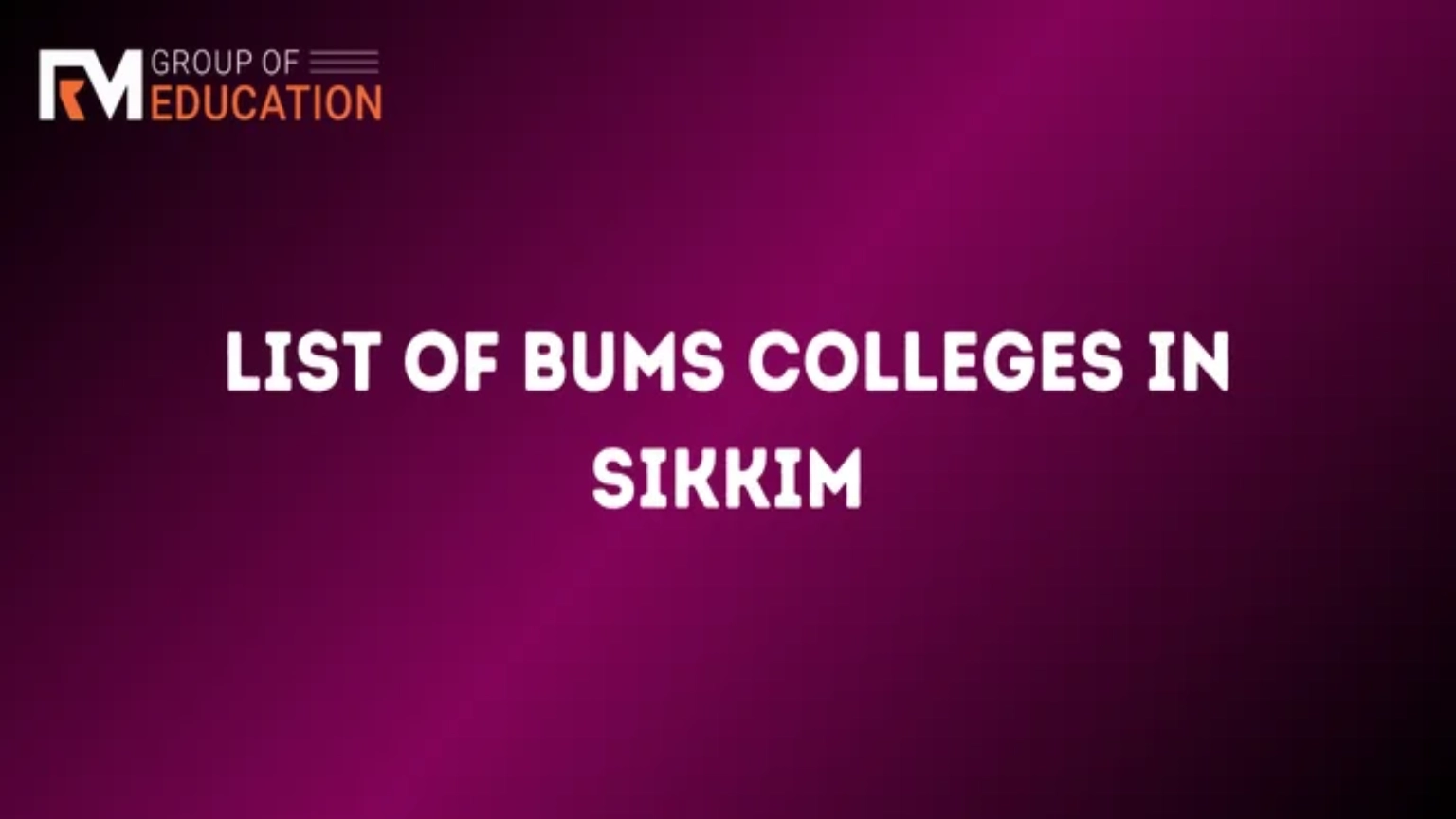 List of BUMS Colleges in Sikkim