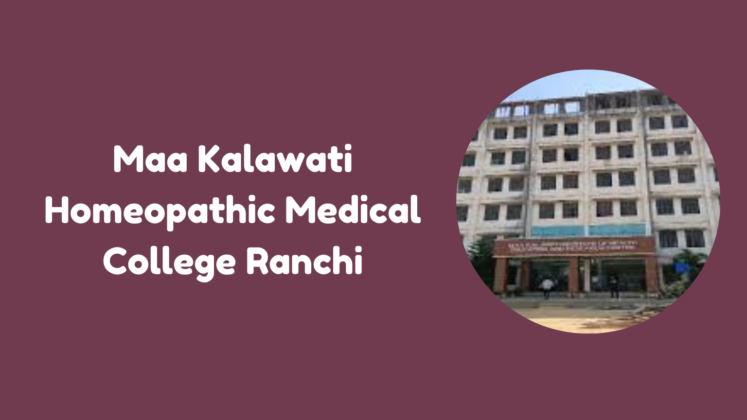 Maa Kalawati Homeopathic Medical College Ranchi