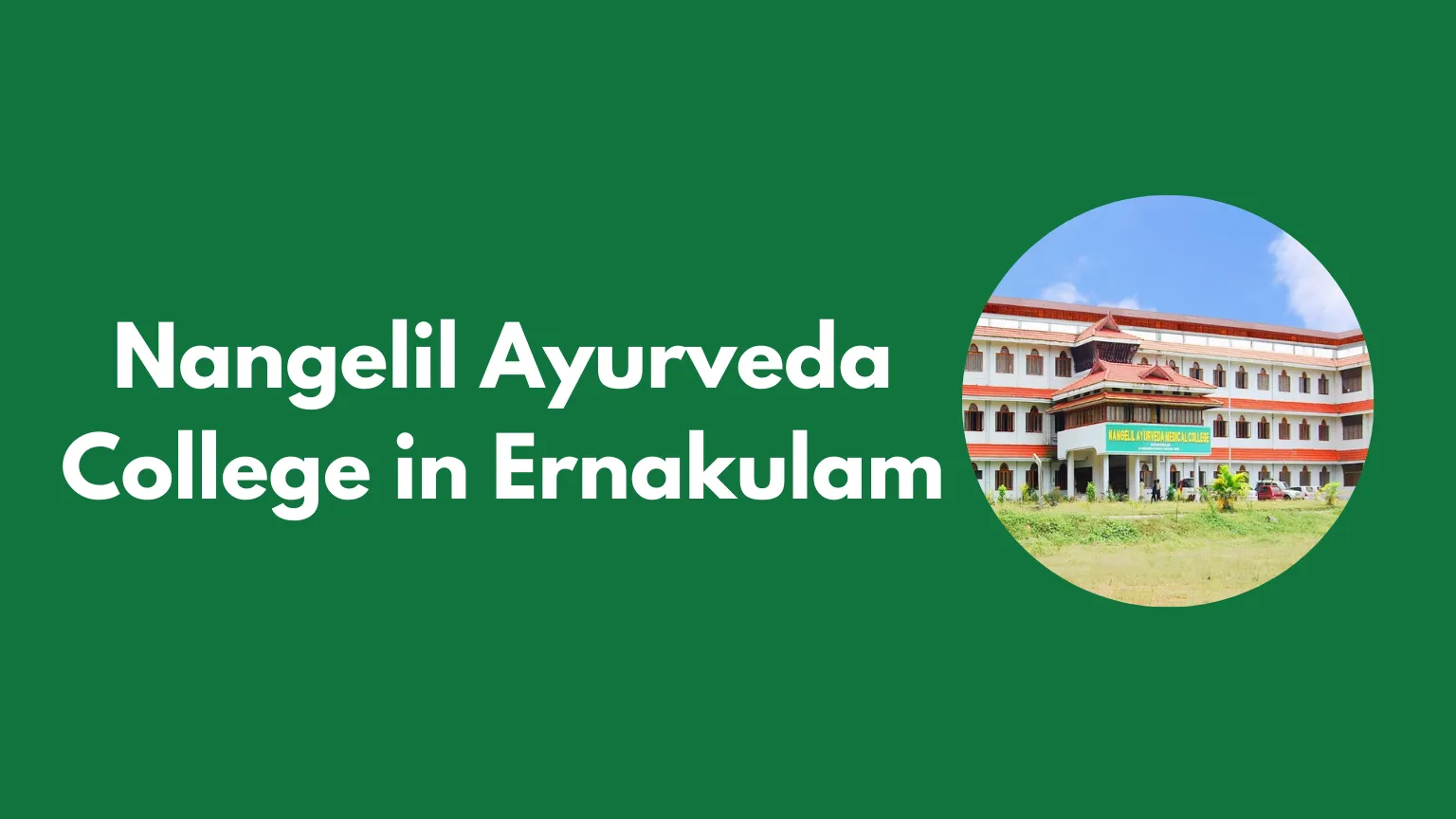 Nangelil Ayurveda College in Ernakulam