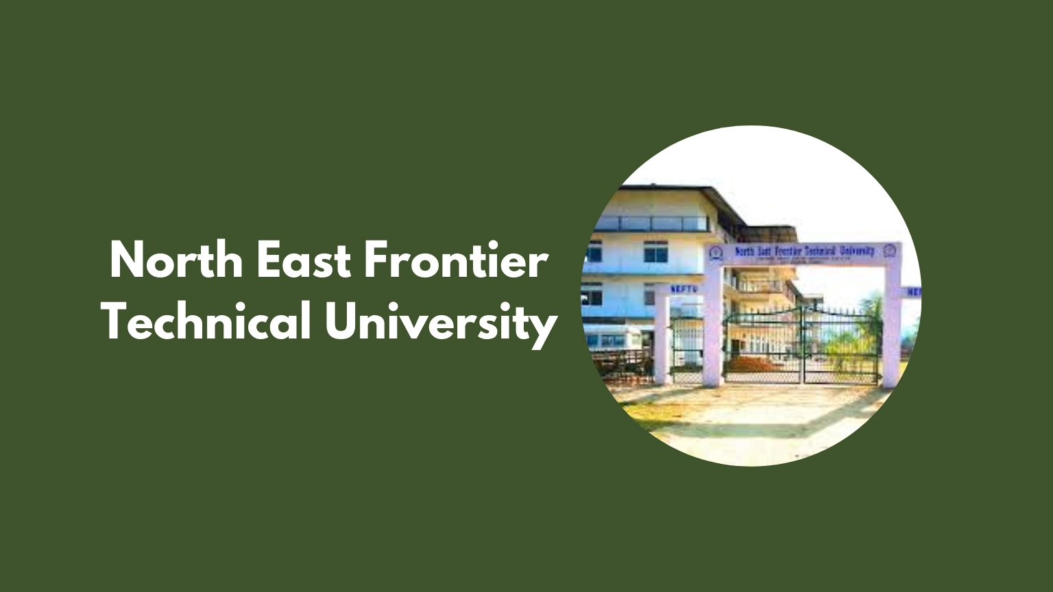 North East Frontier Technical University